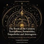 The Poem of the Cosmos Xenophanes, P..., Xenophanes