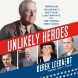 Unlikely Heroes, Derek Leebaert