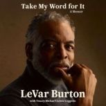 Take My Word for It, LeVar Burton