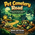 Pet Cemetery Road, Ibnul Jaif Farabi