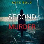 Second Murder A Sierra Knight FBI Su..., Kate Bold