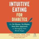 Intuitive Eating for Diabetes, Janice Dada, MPH, RDN