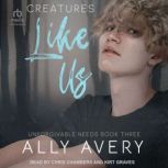 Creatures Like Us, Ally Avery