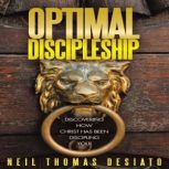 Optimal Discipleship, Neil Thomas DeSiato