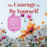 The Courage to Be Yourself, Sue Patton Thoele