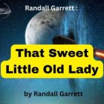 Randall Garret  That Sweet Little Ol..., Randall Garrett