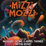 Mizzi Mozzi And The Naughty, GoneSK..., Alannah Zim