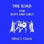 The Iliad for Boys and Girls, Alfred J. Church