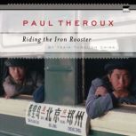 Riding the Iron Rooster, Paul Theroux