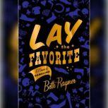 Lay the Favorite, Beth Raymer
