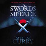 The Swords of Silence Book 1: The Swords of Fire Trilogy, Shaun Curry