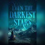 Even the Darkest Stars, Heather Fawcett
