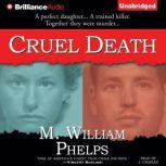 Cruel Death, M. William Phelps