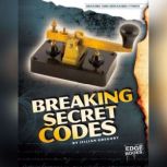 Breaking Secret Codes, Jillian Gregory