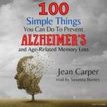 100 Simple Things You Can Do To Preve..., Jean Carper