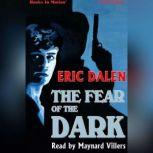 The Fear of the Dark, Eric Dalen