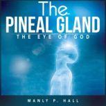 The Pineal Gland, Manly P. Hall