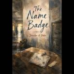 The Name Badge, Jennifer A. Blake