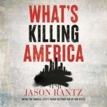 Whats Killing America, Jason Rantz