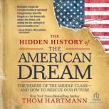 The Hidden History of the American Dr..., Thom Hartmann