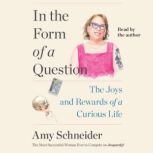 In the Form of a Question, Amy Schneider