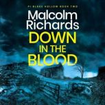 Down in the Blood, Malcolm Richards