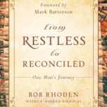 From Restless to Reconciled One Man..., Bob Rhoden