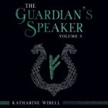 The Guardians Speaker Volume Five, Katharine E. Wibell