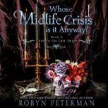 Whose Midlife Crisis Is It Anyway?, Robyn Peterman