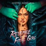 Revenge of the Final Girl, Andrea Mosqueda