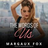 The Words of Us, Margaux Fox