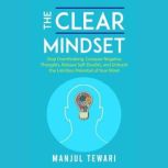 The Clear Mindset, Manjul Tewari