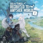 Isekai Tensei Recruited to Another W..., Kenichi