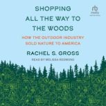 Shopping All the Way to the Woods, Rachel S. Gross