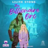 The Billionaire Orc, Lilith Stone