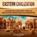 Eastern Civilization A Captivating G..., Captivating History