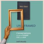 Unframed, Josh Moody