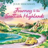 Journey to the Scottish Highlands, Julie Shackman