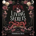 The Book of Living Secrets, Madeleine Roux