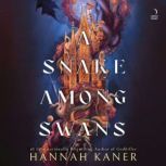 A Snake Among Swans, Hannah Kaner
