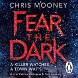 Fear the Dark, Chris Mooney