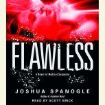 Flawless, Joshua Spanogle
