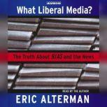 What Liberal Media?, Eric Alterman
