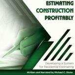 Estimating Construction Profitably, Michael C. Stone