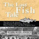 The Last Fish Tale, Mark Kurlansky