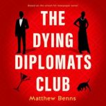 The Dying Diplomats Club, Matthew Benns