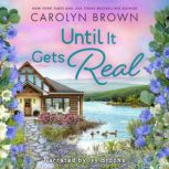 Until It Gets Real, Carolyn Brown