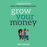 Clever Girl Finance Learn How Investing Works, Grow Your Money, Bola Sokunbi