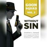 Goon Squad, Vol. 2 Without Sin, Jonathan L. Howard