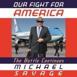 Our Fight for America The War Continues, Michael Savage